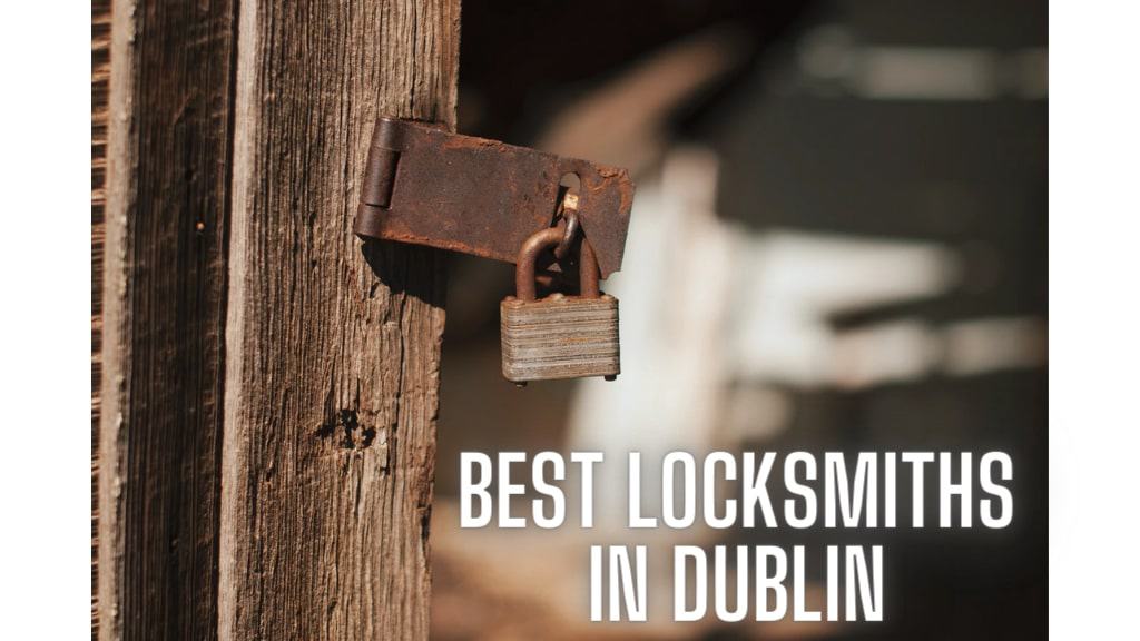Best Locksmiths in DublinBest Locksmiths in Dublin