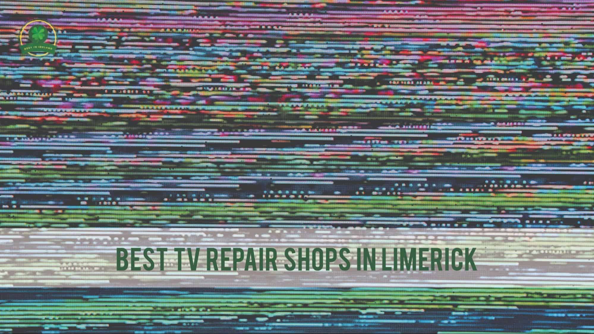 Best TV Repair in Limerick