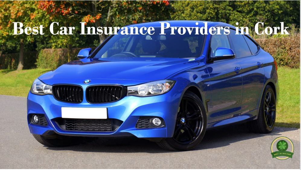 The Best Car Insurance Providers in Cork