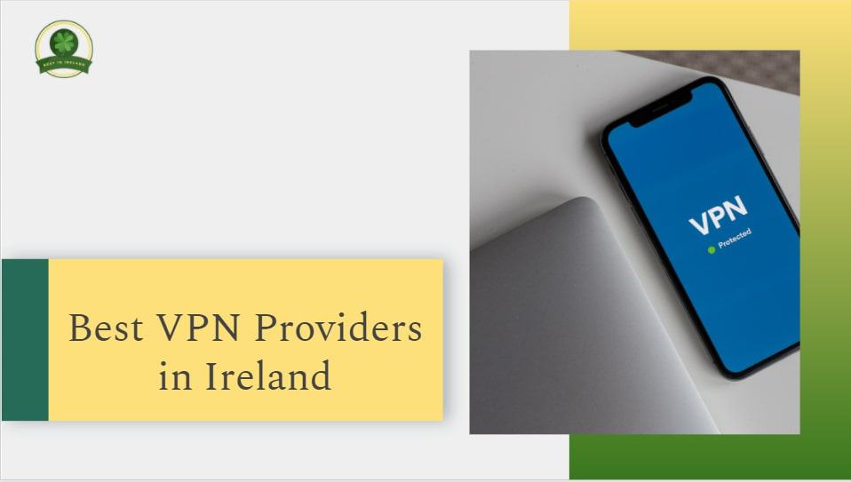 The Best VPN Providers in Ireland