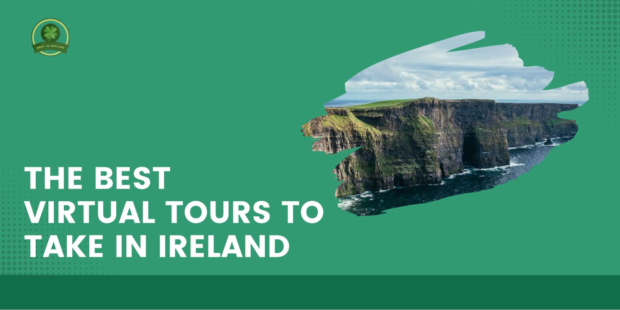 Best virtual tours of Ireland