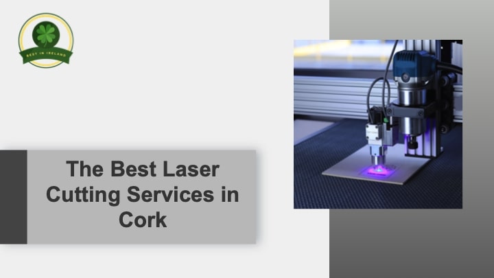 5 of the Best Laser Cutting Services in Cork