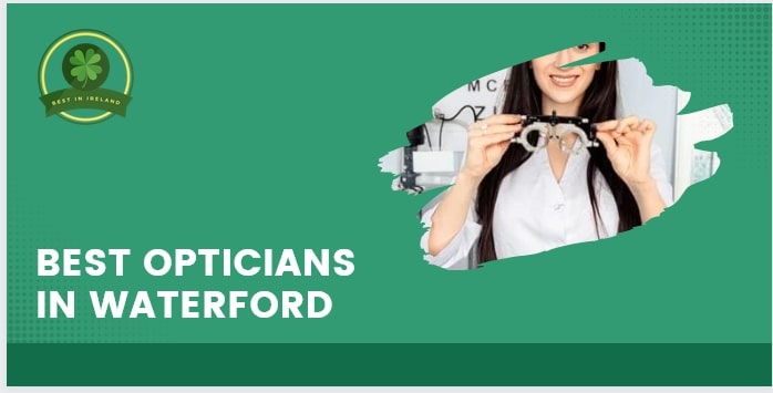 The Best Opticians in Waterford
