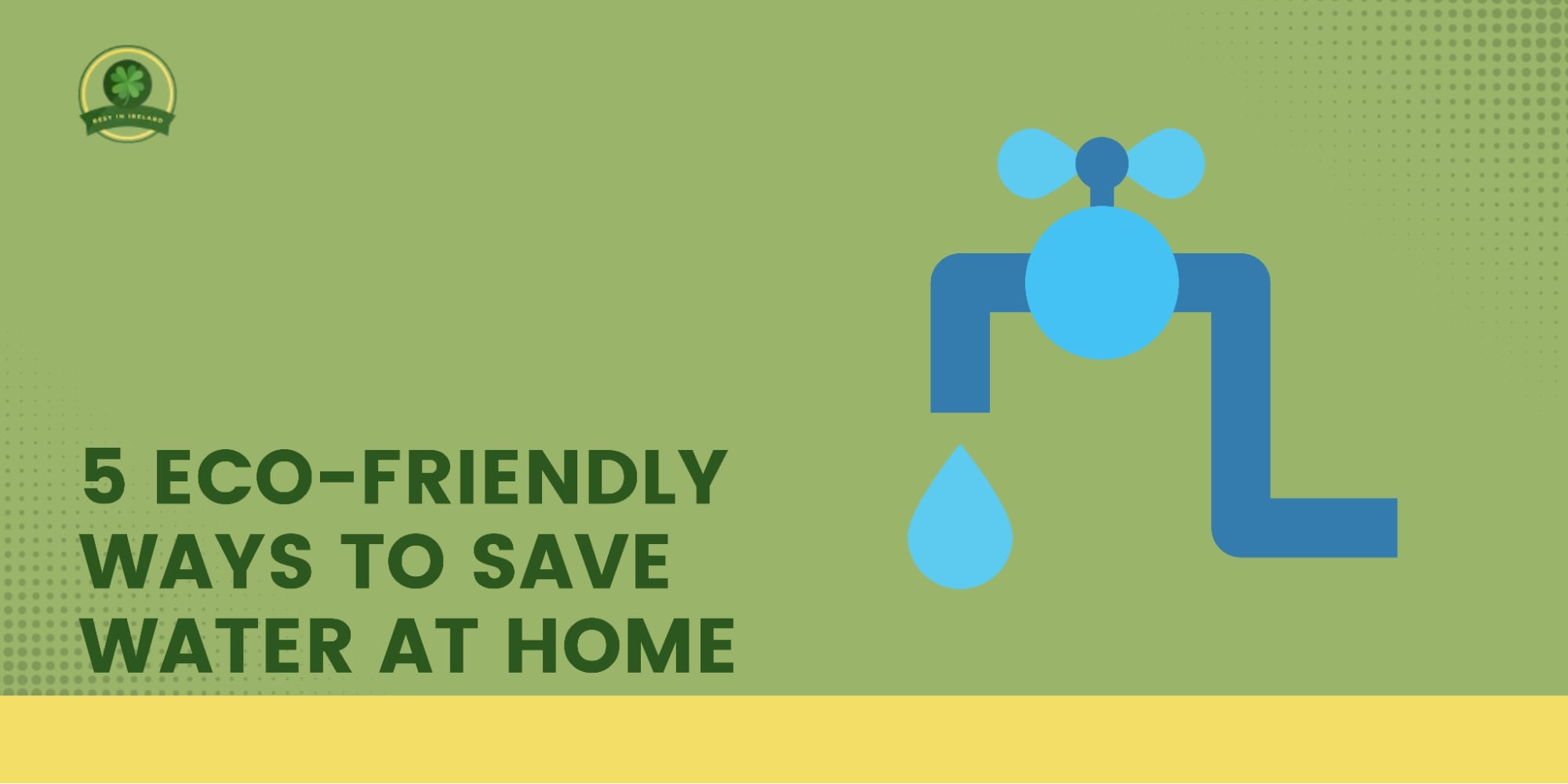 5 Eco-Friendly Ways to Save Water at Home
