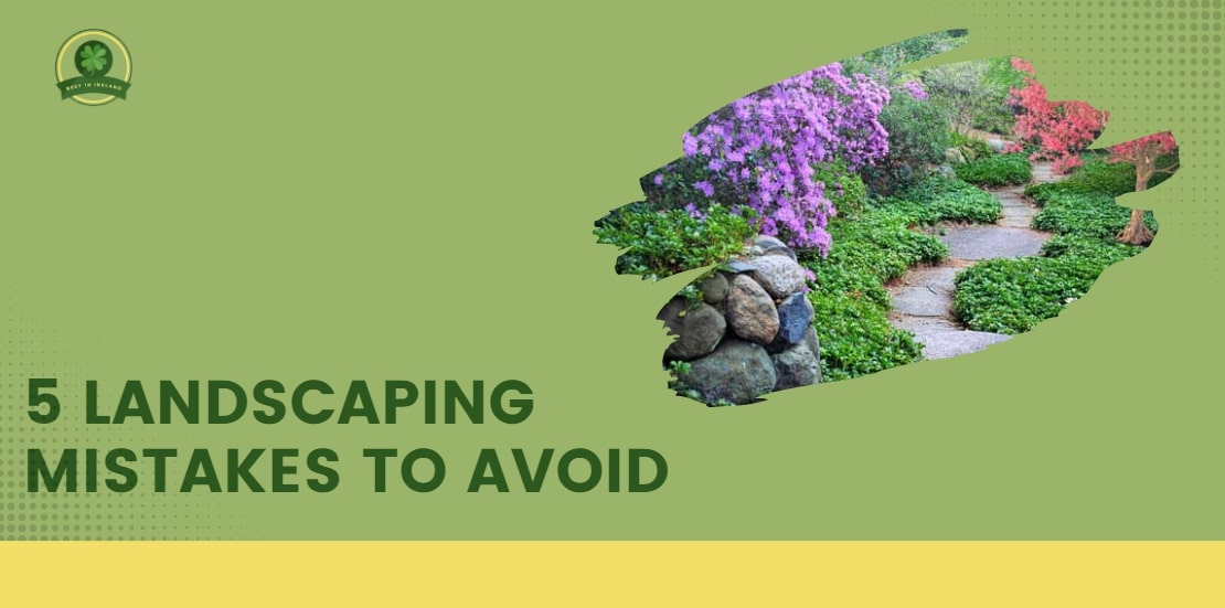 5 Landscaping Mistakes to Avoid