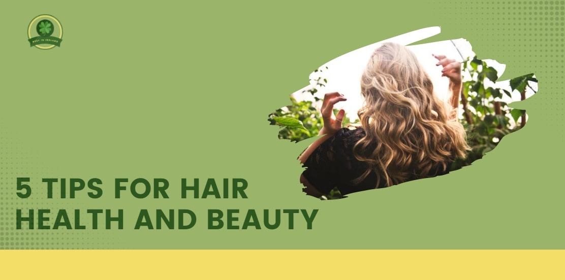 5 Tips for Hair Health and Beauty
