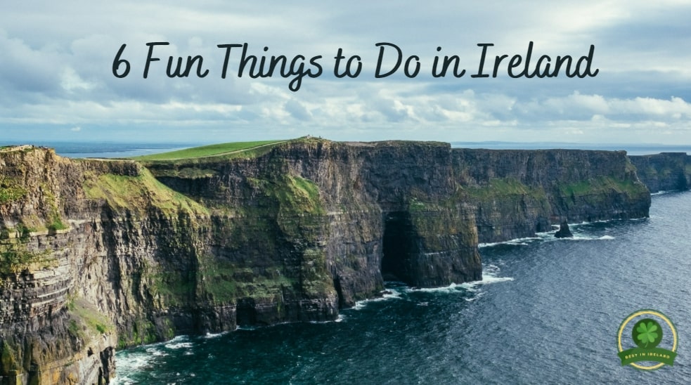 6 Fun Things to Do in Ireland