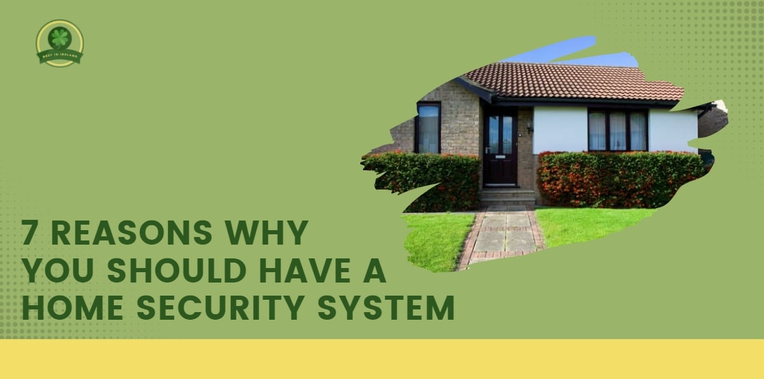 7 Reasons Why You Should Have a Home Security System