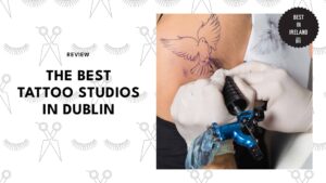 The 10 Best Tattoo Studios in Dublin [2026 ]