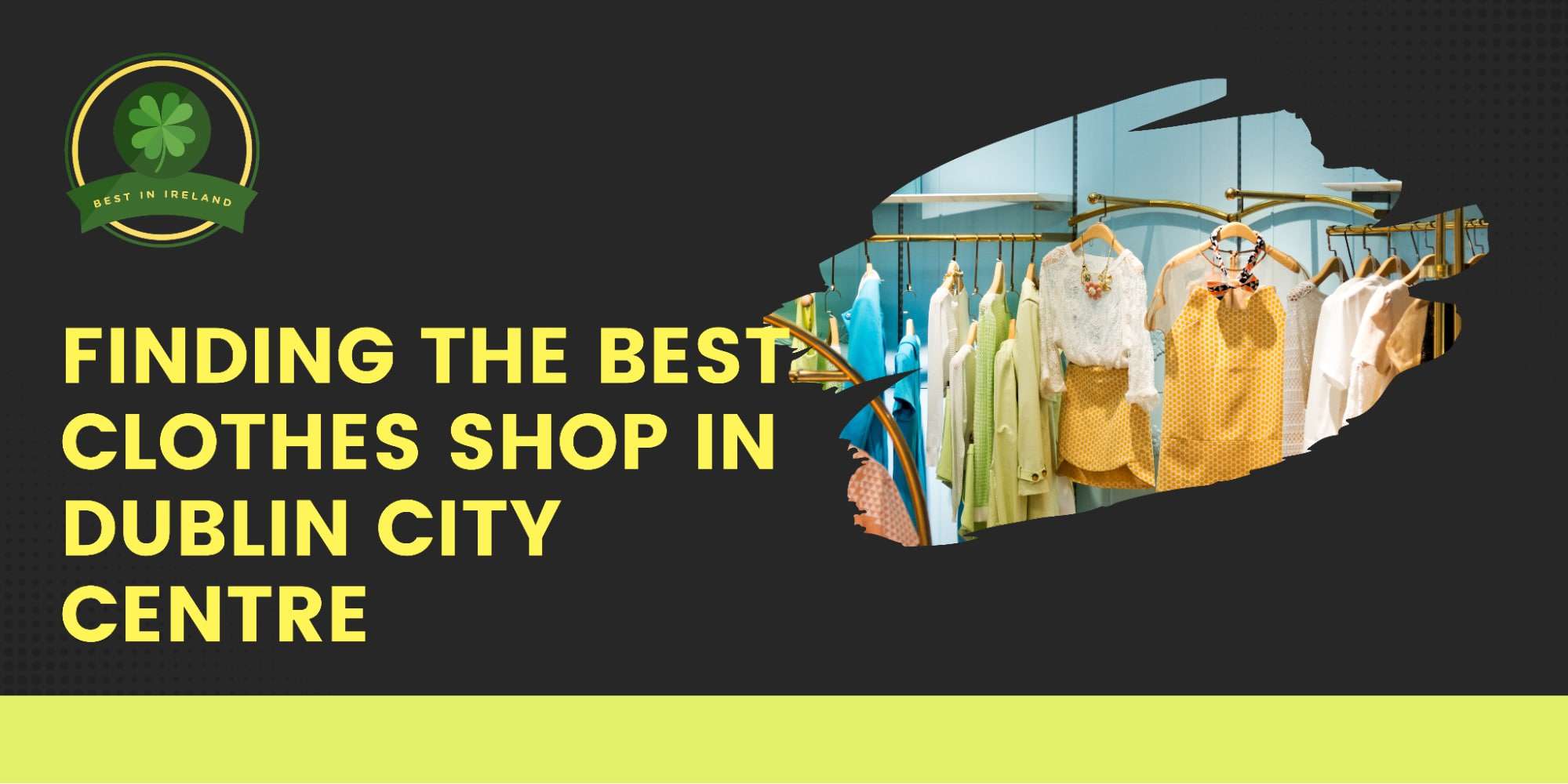 Finding the Best Clothes Shop in Dublin City Centre