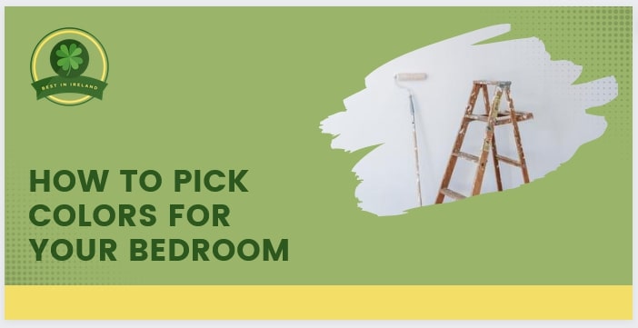 How to Pick Paint Colors for Your Bedroom