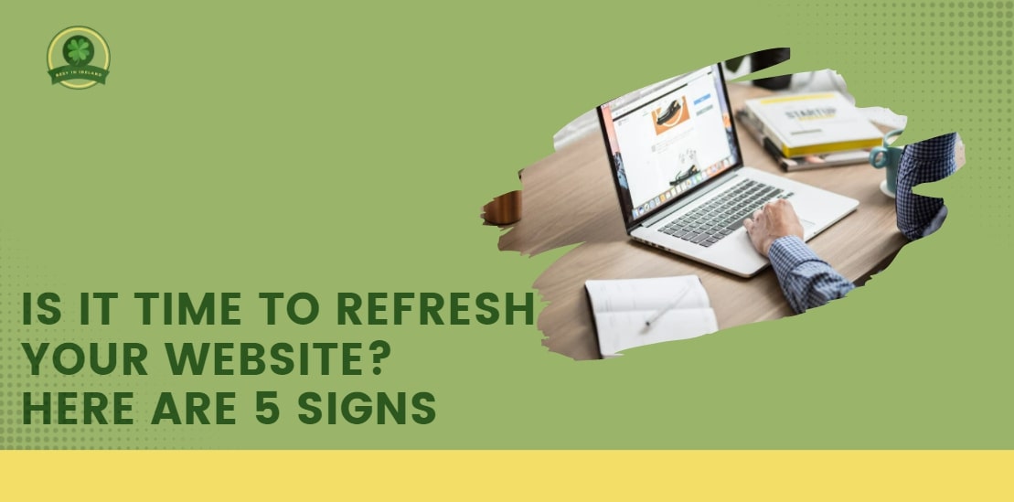 Is It Time to Refresh Your Website Here Are 5 Signs