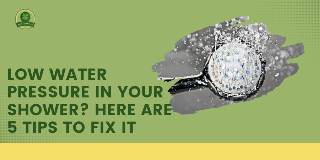 Low Water Pressure in Your Shower Here Are 5 Tips to Fix It