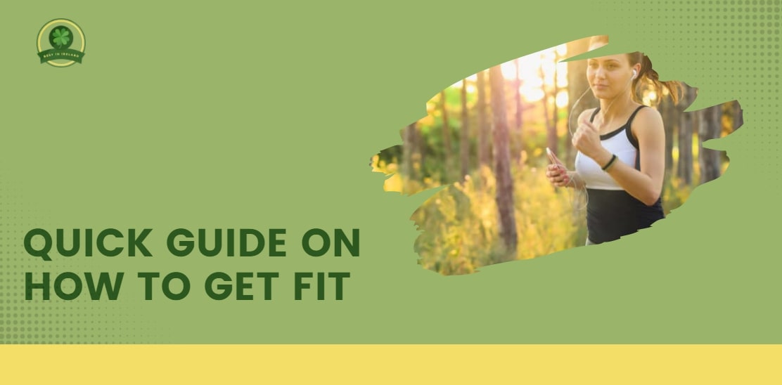 Quick Guide on How to Get Fit