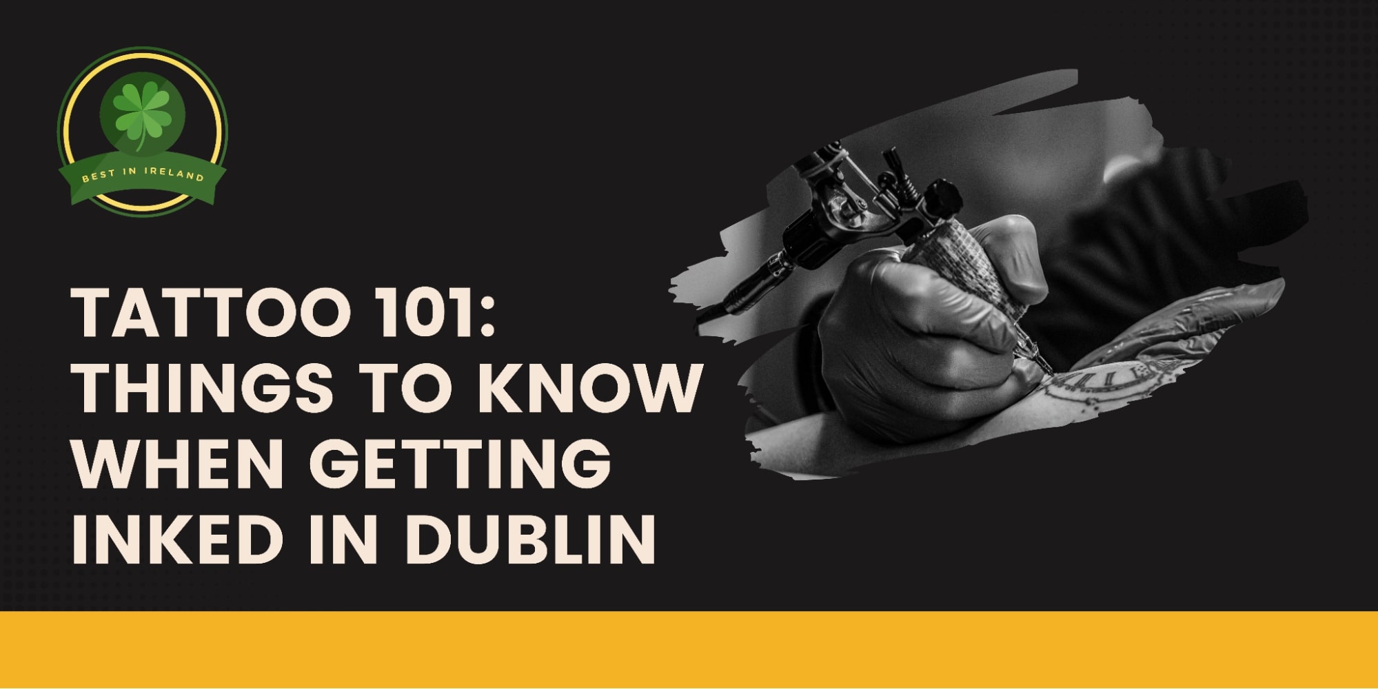 Tattoo 101 Things to know when getting inked in Dublin