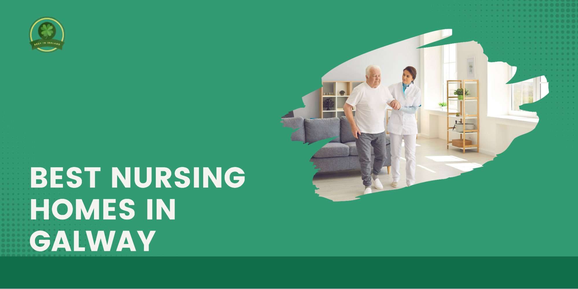 The 5 Best Nursing Homes in Galway