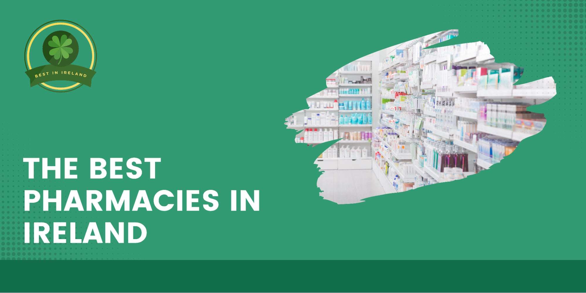 The 5 Best Pharmacies in Ireland