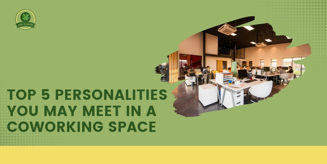 Top 5 Personalities You May Meet in A Coworking Space