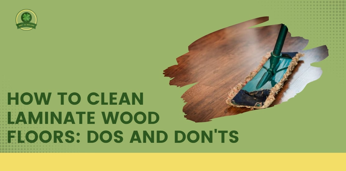 How to Clean Laminate Wood Floors Dos and Don'ts