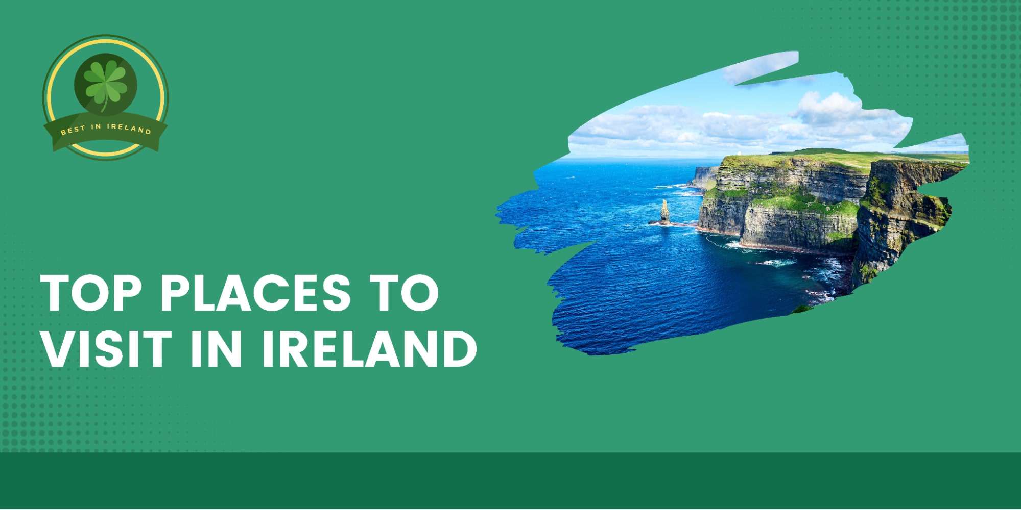 Top Places to Visit in Ireland