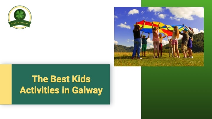 Top 6 Kids Activities In Galway 2024