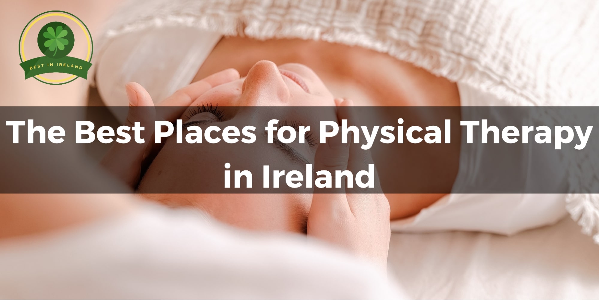 5 Best Places for Physical Therapy in Ireland