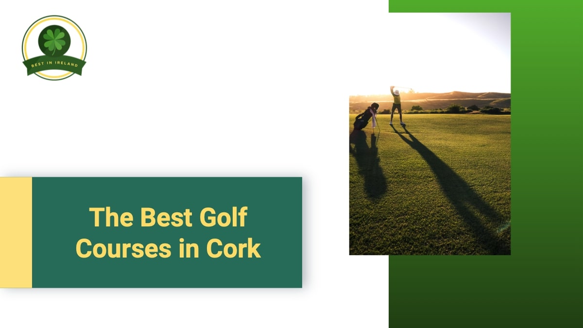 5 of the Best Golf Courses in Cork