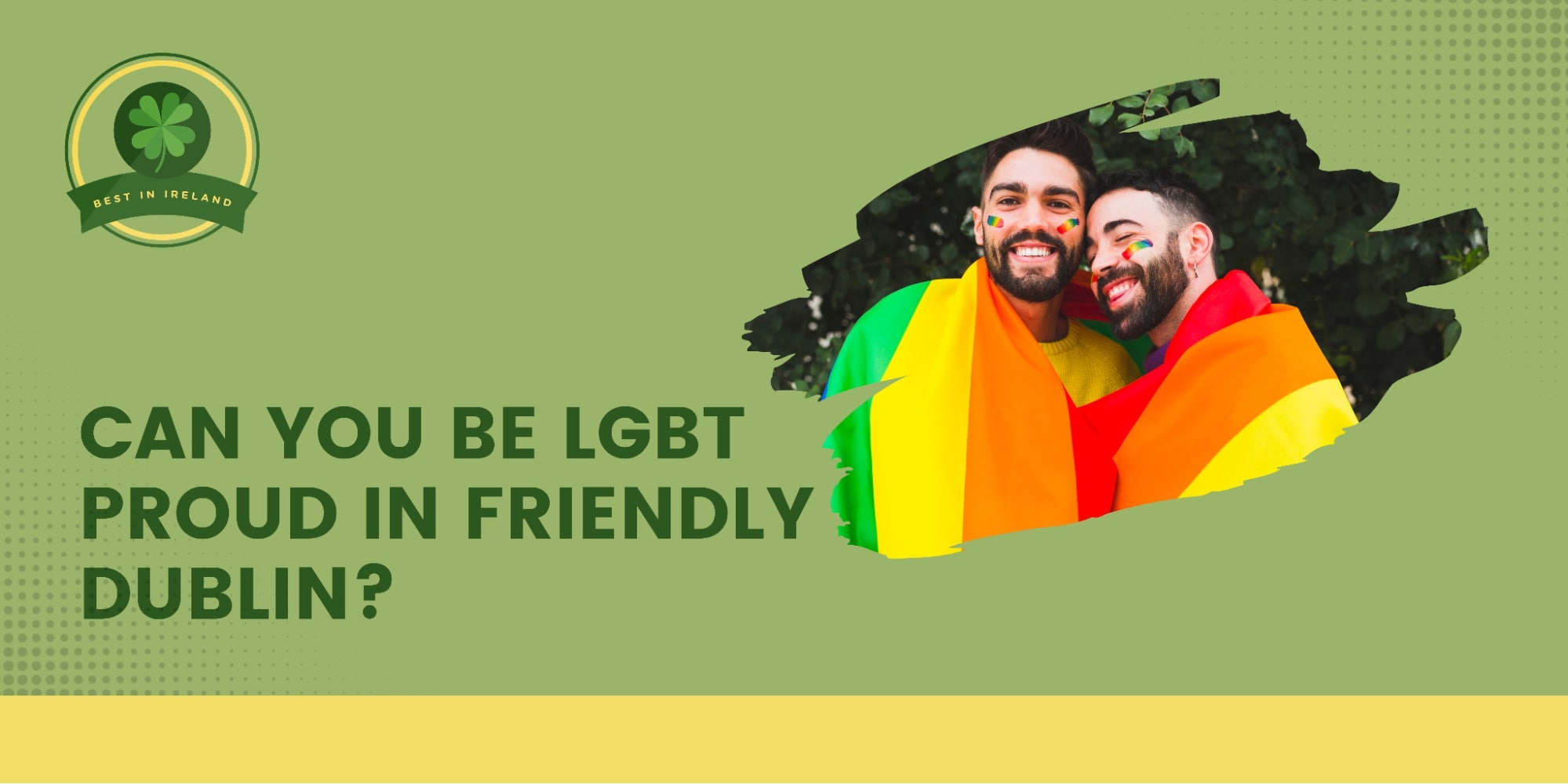 Can you be LGBT proud in friendly Dublin