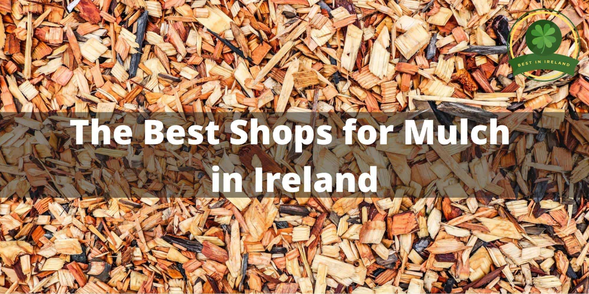 5 Best Shops for Mulch in Ireland