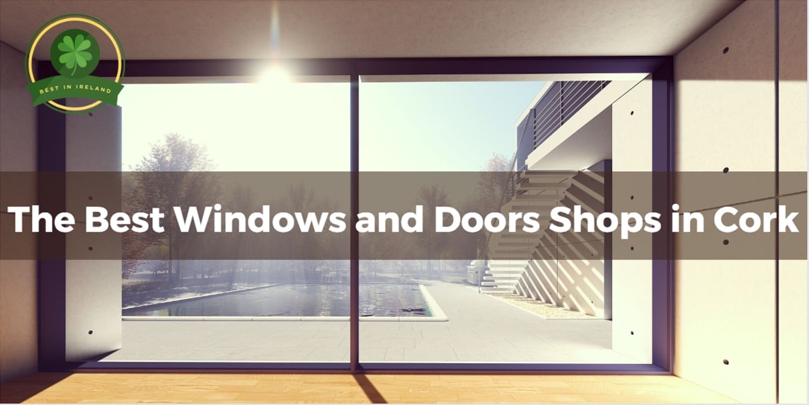 5 Best Windows and Doors Shops in Cork