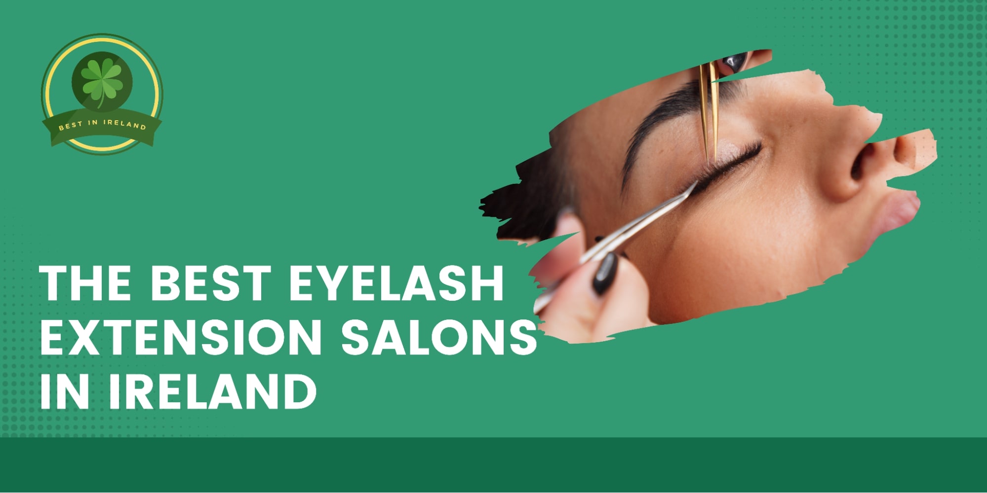 5 Best Eyelash Extension Salons in Ireland
