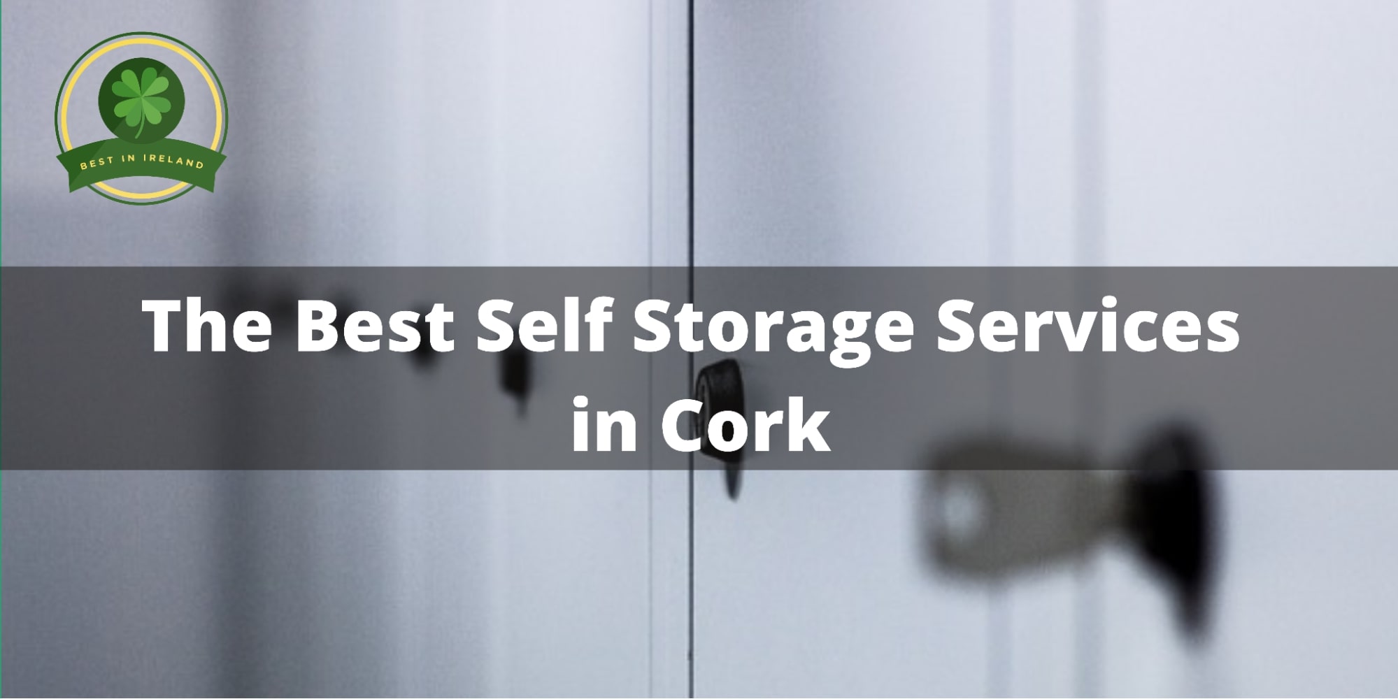 5 Best Self Storage Services in Cork
