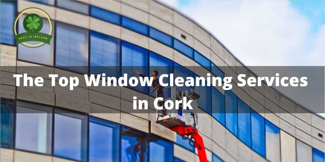 5 Top Window Cleaning Services in Cork