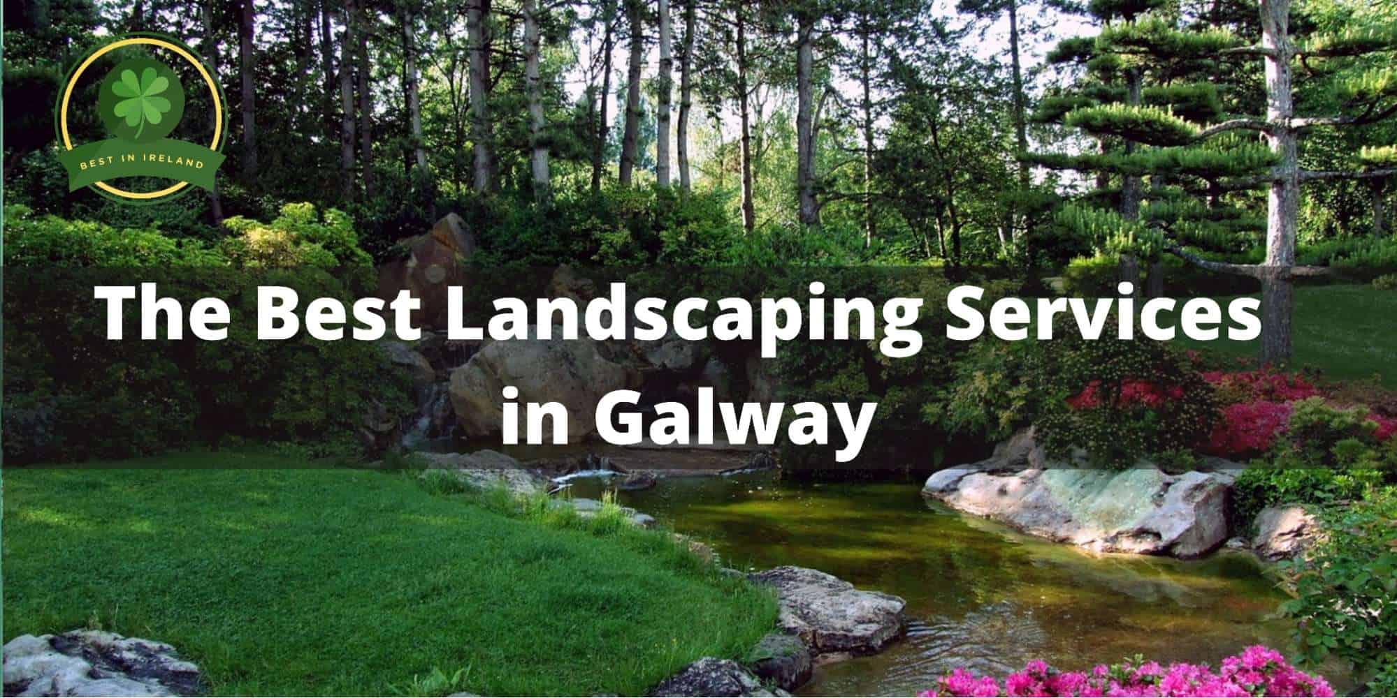 5 Best Landscaping Services in Galway