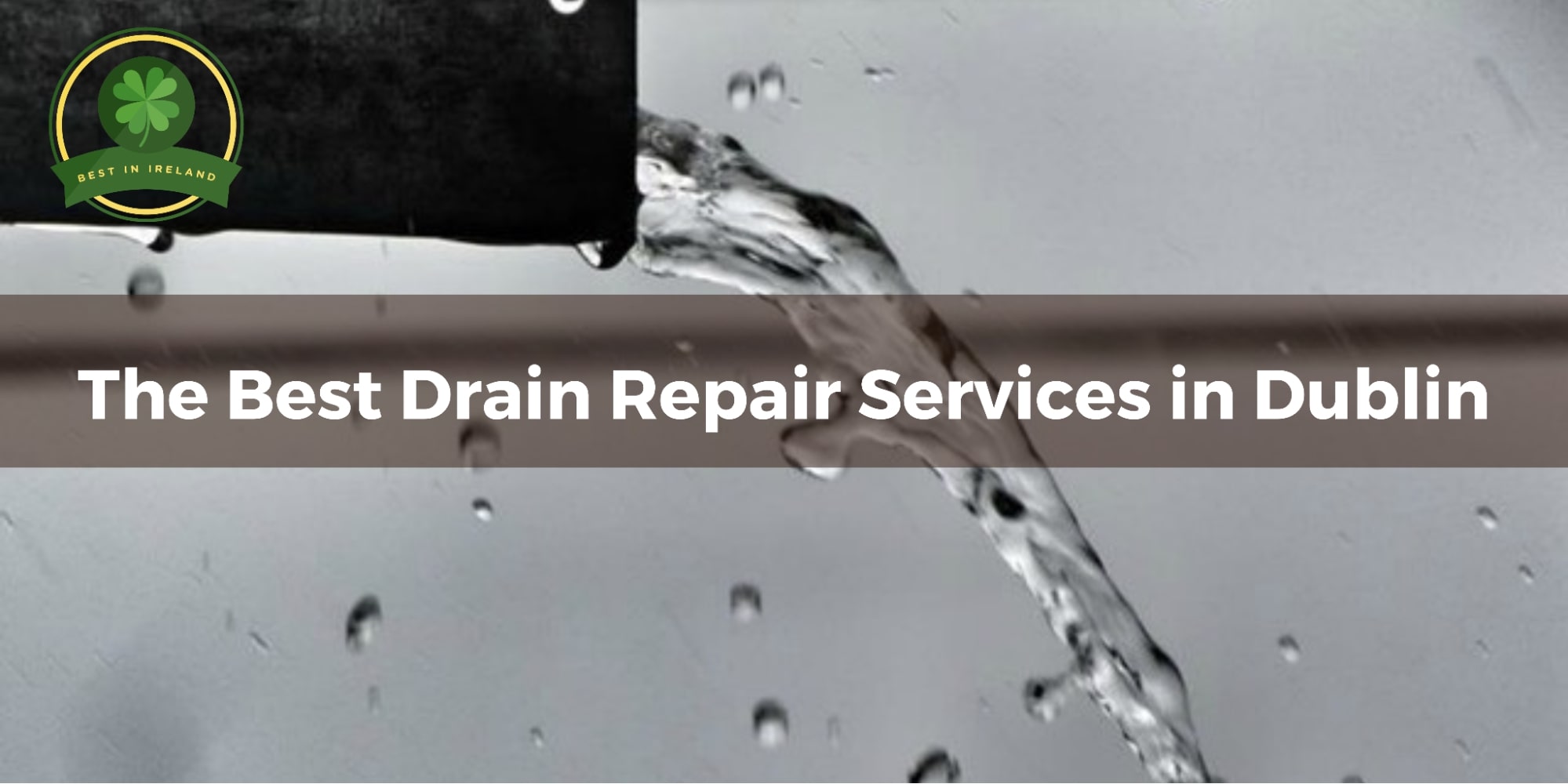 5 Best Drain Repair Services in Dublin