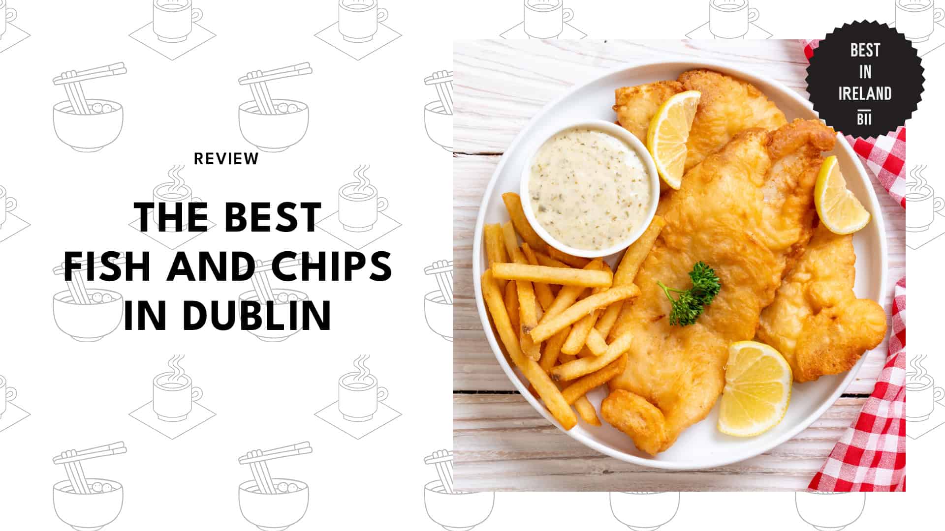 Best Fish and Chips Dublin