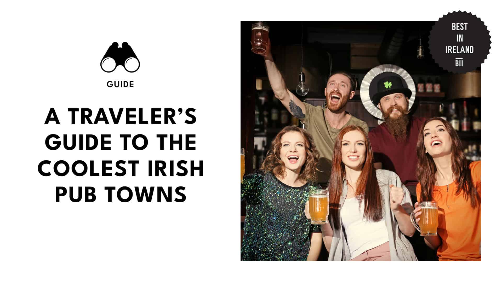 Guide To The Coolest Irish Pub Towns