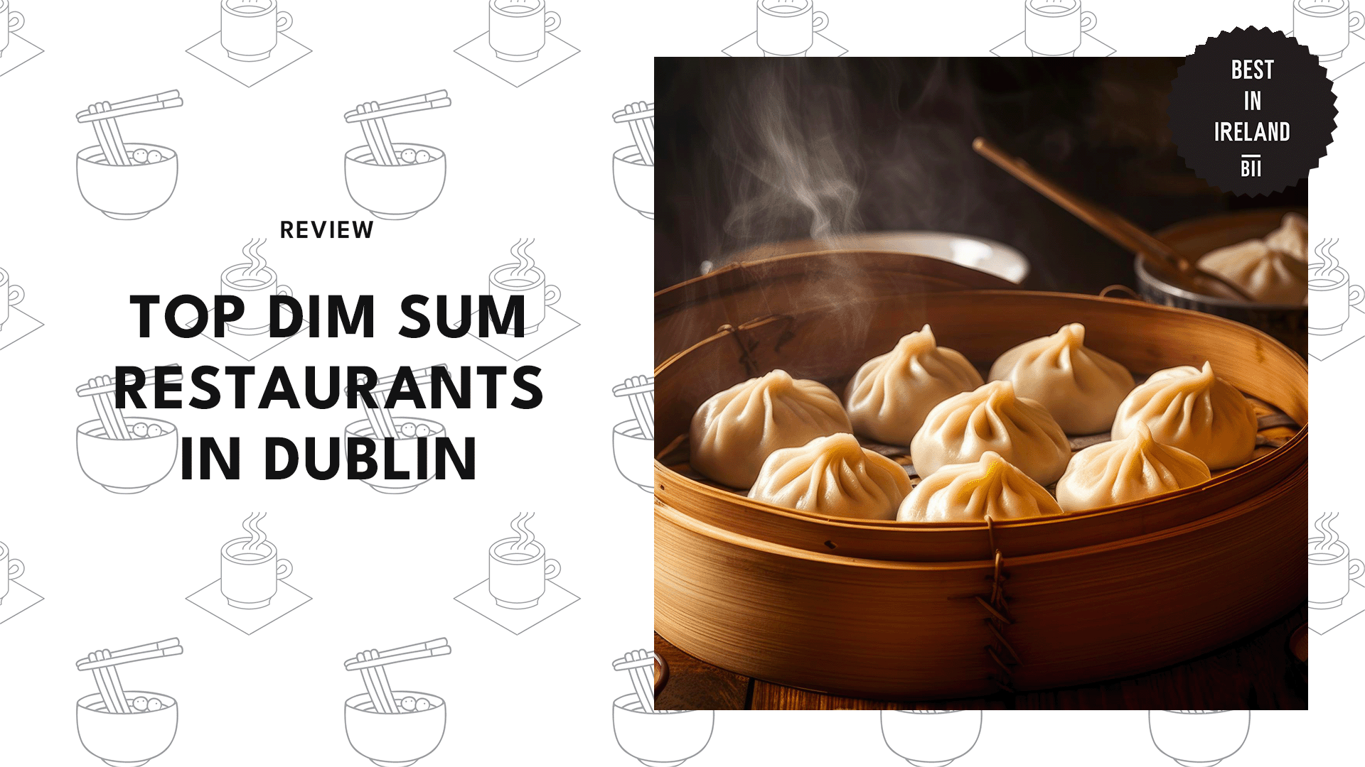 Top Dim Sum Restaurants in Dublin